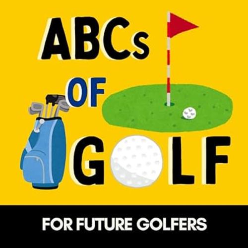 ABCs of Golf: A Fun Alphabet Book for Future Golfers (Alphabet Explorers)