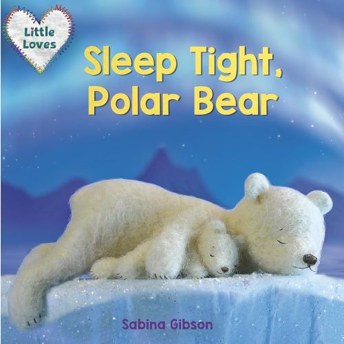 Sleep Tight, Polar Bear (Little Loves)