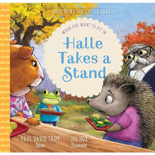 Halle Takes a Stand: When You Want to Fit In (Good News for Little Hearts)