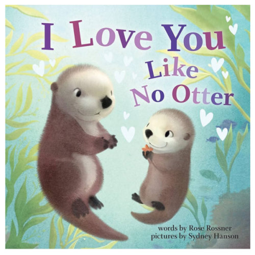 I Love You Like No Otter: A Funny and Sweet Board Book for Babies and Toddlers (Punderland)