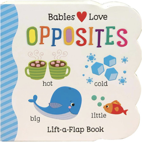 Opposites Chunky Lift-a-Flap Children's Board Book (Babies Love)