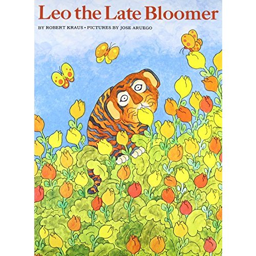 Leo the Late Bloomer: A Heartwarming Illustrated Story About Patience for Kids (Ages 4-8)