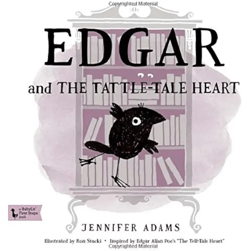 Edgar and the Tattle-Tale Heart: A BabyLit® Book: Inspired by Edgar Allan Poe's "The Tell-Tale Heart" (Babylit First Steps)