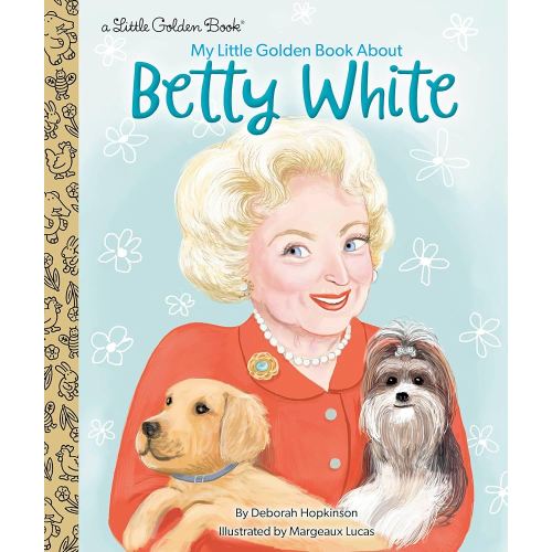 My Little Golden Book About Betty White (Little Golden Book Biographies)