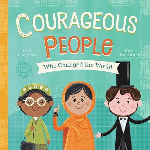 Courageous People Who Changed the World (Volume 1) Board book – April 1, 2018