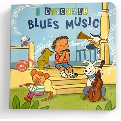 I I Discover Blues Music Sound Book for Babies & Toddlers | 6 Real Blues Songs | Interactive Board Book with Music | Ages 0-4