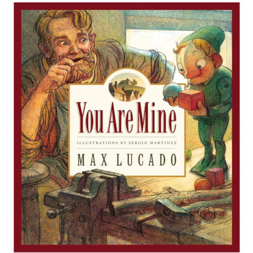 You Are Mine (Max Lucado's Wemmicks)