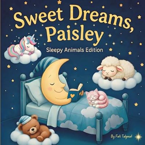 Sweet Dreams Paisley: Personalized Children's Bedtime Story book for Babies & Kids | perfect birthday gift idea for Paisley's | Gentle Rhymes, Sleepy ... Paisley Drift Into Sweet Dreams Every Night.