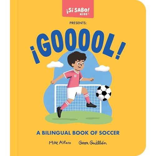 ¡GOOOOL!: A Soccer Book for Kids (Spanish and English) (Si Sabo Kids)