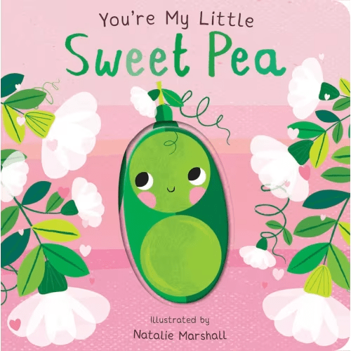 You're My Little Sweet Pea Book By Nicola Edwards, (Board Book) | Indigo