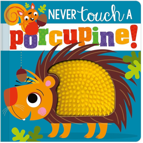 Never Touch a Porcupine!