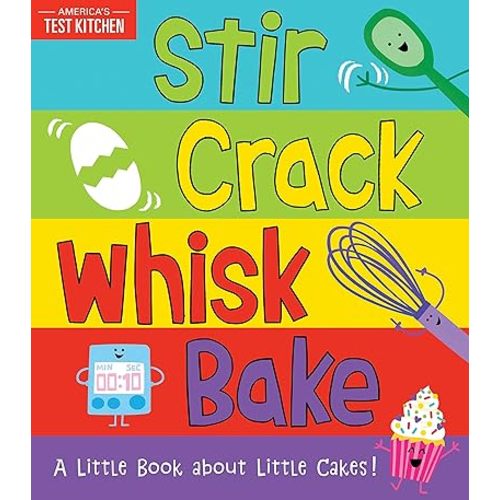 Stir Crack Whisk Bake: An Interactive Board Book about Baking for Toddlers and Kids (America's Test Kitchen Kids, Stocking Stuffer) Board book – September 3, 2019
