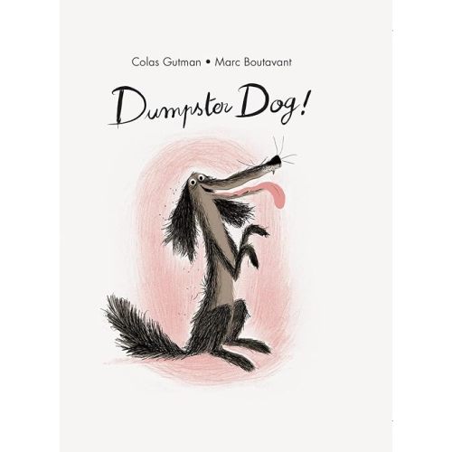 Dumpster Dog! (The Adventures of Dumpster Dog) Hardcover – Picture Book, June 11, 2019