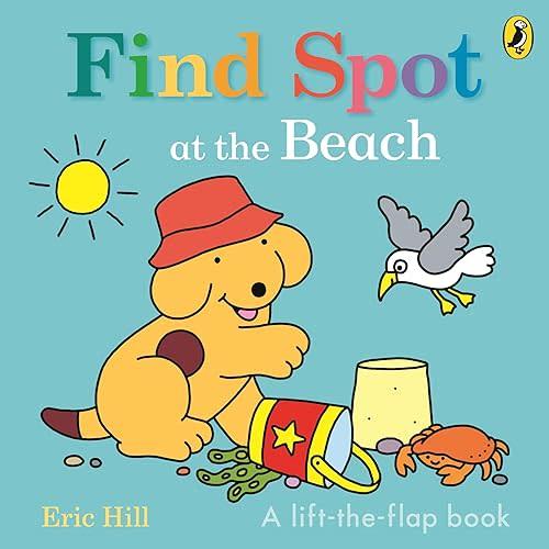 Find Spot at the Beach: A Lift-the-Flap Story Board book – Lift the flap, 11 June 2024