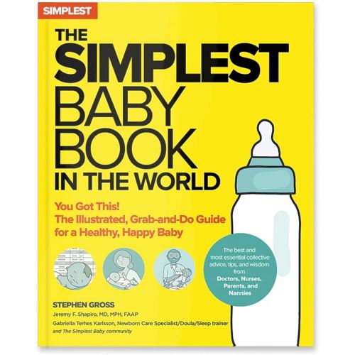 The Simplest Baby Book in the World: The Illustrated, Grab-and-Do Guide for a Healthy, Happy Baby