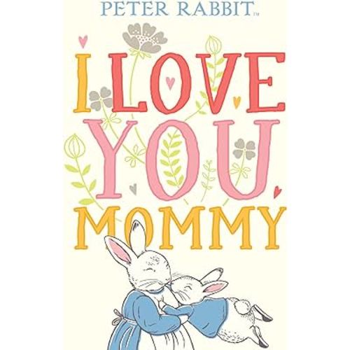 I Love You, Mommy (Peter Rabbit)