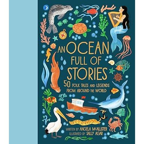 An Ocean Full of Stories: 50 Folktales and Legends from Around the World (World Full of...)