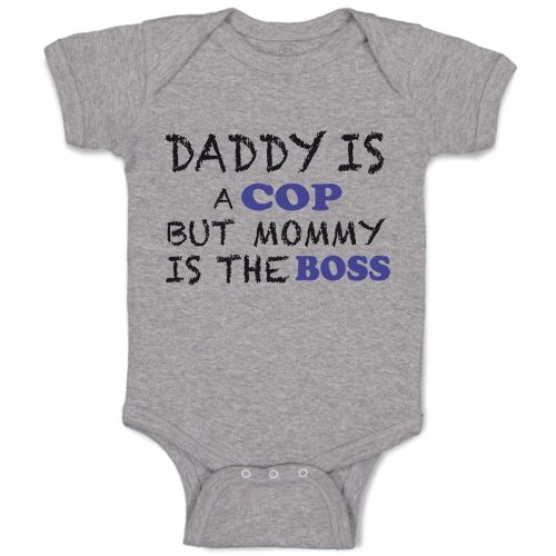 Cute Rascals Baby Bodysuit Daddy Is A Cop Mommy Is The Boss Dad Father's Day Funny Boy & Girl Baby Clothes Funny Cotton Oxford Gray Design Only 6 Months