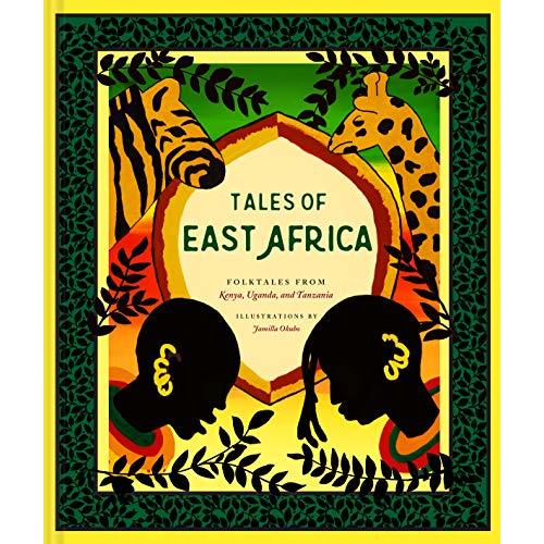 Tales of East Africa: (African Folklore Book for Teens and Adults, Illustrated Stories and Literature from Africa) (Traditional Tales)