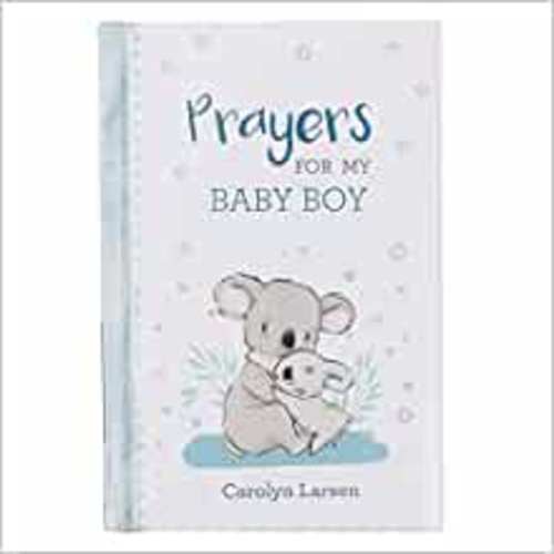 Prayers For My Baby Boy - 40 Prayers with Scripture - Padded Hardcover Gift Book For Moms w/Gilt-Edge Pages: Carolyn Larsen: 9781432131647: Amazon.com: Books