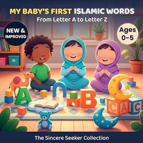 My Baby's First Islamic Words: From Letter A to Letter Z (Islamic Books for Kids | Fun & Educational Islamic Series)