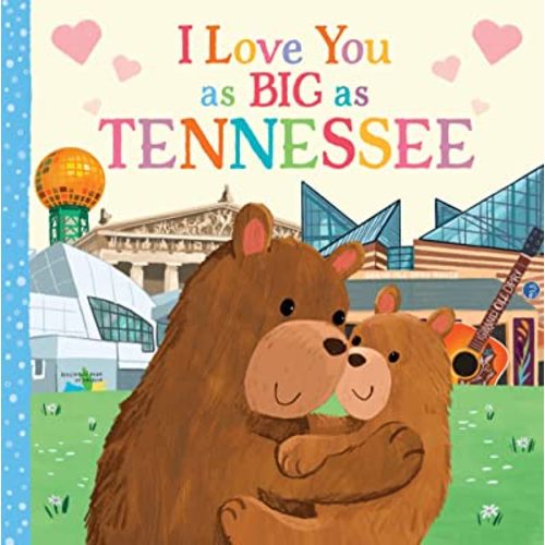 I Love You as Big as Tennessee: A Sweet Love Board Book for Toddlers, the Perfect Stocking Stuffer!
