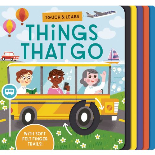 Touch & Learn: Things that Go: With colorful felt to touch and feel | Barnes & Noble®