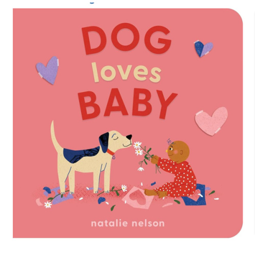 Dog Loves Baby: A Board Book (Dog and Cat's First)