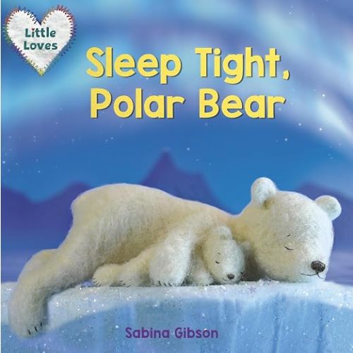 Sleep Tight, Polar Bear (Little Loves)
