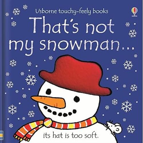 That's not my snowman.: A Joyful Christmas Journey of Sensory Discovery, Language Development, and Fun-Filled Learning for Babies and Toddlers (THAT'S NOT MY�)