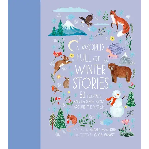 A World Full of Winter Stories: 50 Folk Tales and Legends from Around the World