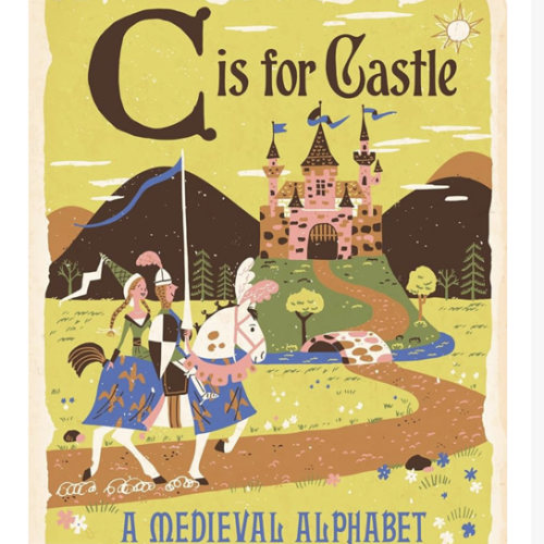 C Is for Castle: A Medieval Alphabet (Alphabet Primers)