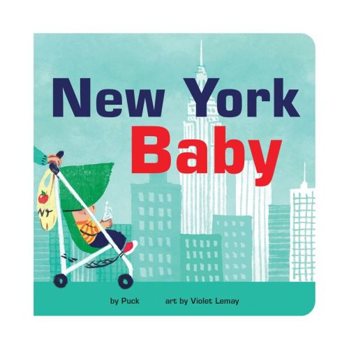 New York Baby - (Local Baby Books) by Puck (Board Book)