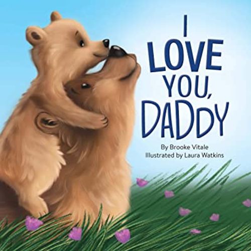 I Love You Daddy - Children's Padded Board Book - Family Stories