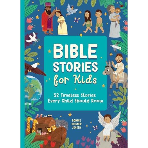 Bible Stories for Kids: 52 Timeless Stories Every Child Should Know