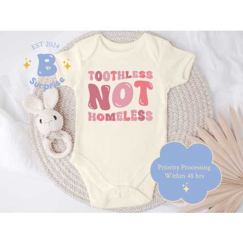 Toothless Not Homeless Onesie® | Funny Baby Girl Bodysuit | Baby Quote Natural Onesie® | Cute Baby Girl Outfit | Adorable Newborn Onesie®