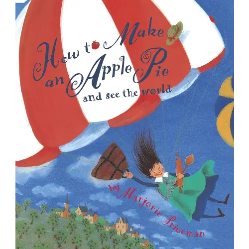 How to Make an Apple Pie and See the World (Dragonfly Books)