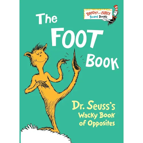 The Foot Book: Dr. Seuss's Wacky Book of Opposites
