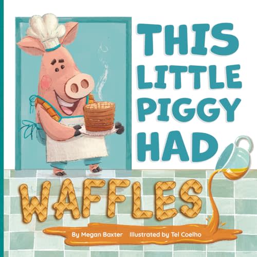 This Little Piggy Had Waffles