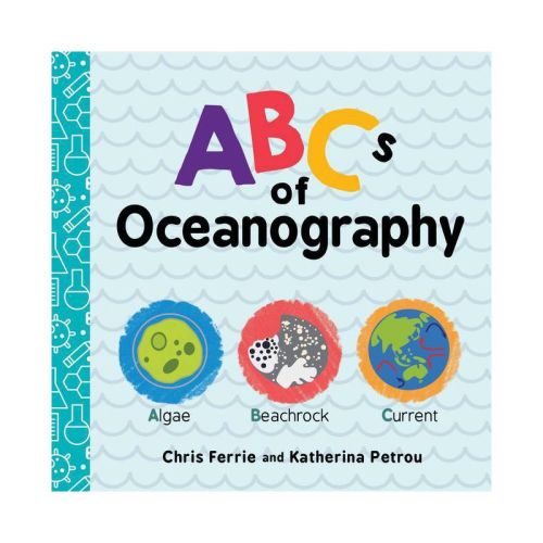ABCs of Oceanography - (Baby University) by Chris Ferrie & Katherina Petrou (Board Book)