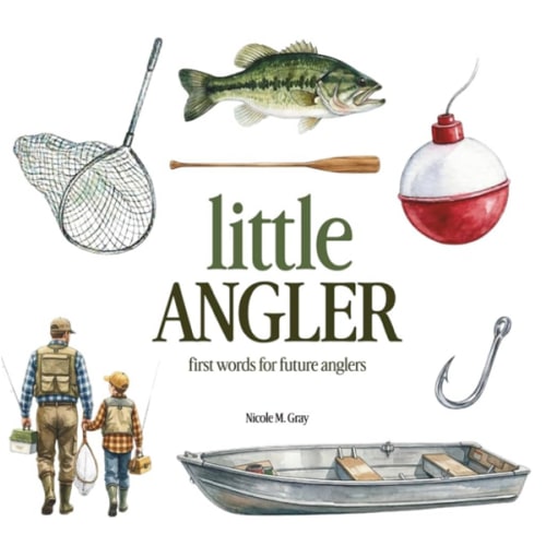 Fishing Book for Baby, Toddlers & Kids | Little Angler: First Words For Little Boys & Girls | Vocabulary Builder: Picture Book with 70 Simple Fishing ... (Little Outdoor Buddies: First Words Books)