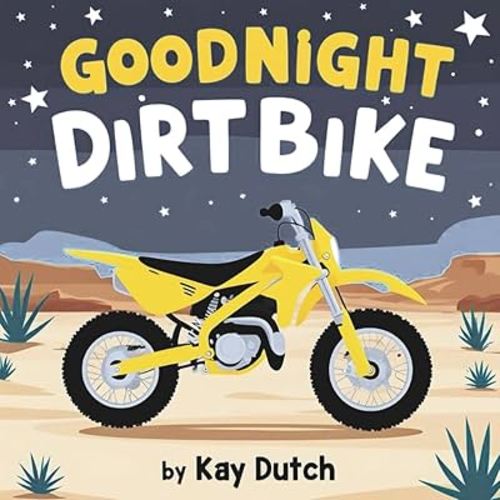 Goodnight Dirtbike, Dirtbike Book, Dirtbike Bedtime Book: Dirtbike Story Book, Dirtbike Book for Kids