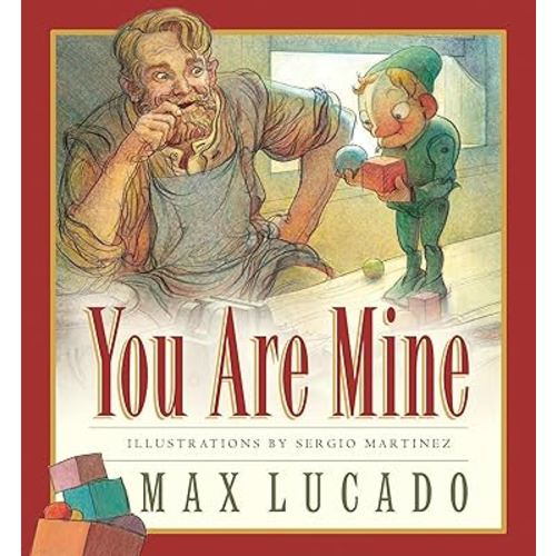 You Are Mine (Board Book) (Volume 2) (Max Lucado's Wemmicks, 2)