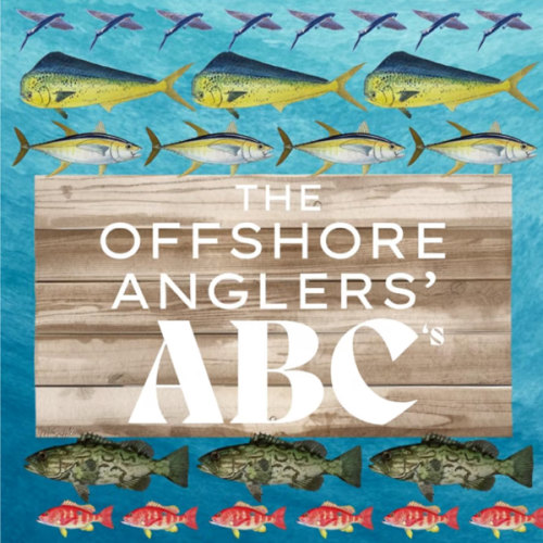The Offshore Anglers' ABC's