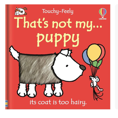 That's not my puppy: An Interactive, Sensory Touchy-Feely Book Featuring Animals with Tactile Patches for Babies and Toddlers (THAT'S NOT MY�)