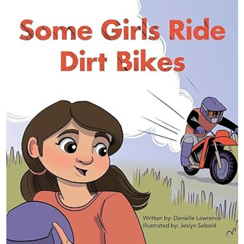 Some Girls Ride Dirt Bikes