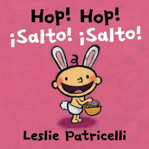 Hop! Hop!/¡Salto! ¡Salto!: (Una colorida aventura de Pascua para bebés y niños pequeños) (Leslie Patricelli Board Books)