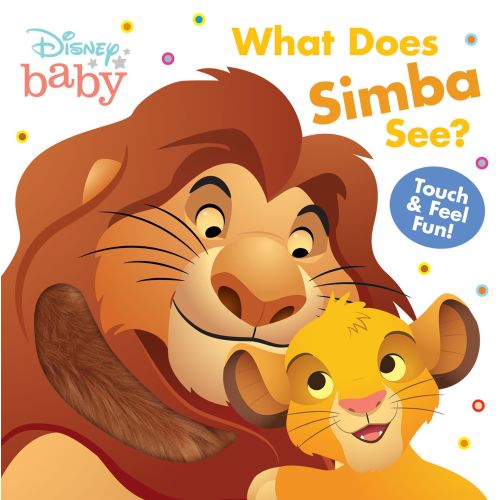 Disney Baby: What Does Simba See?: Touch-and-Feel Fun! | Barnes & Noble®