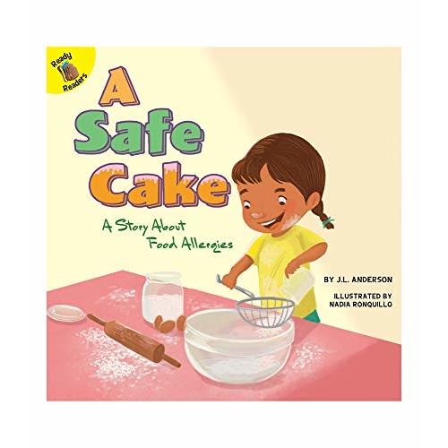 A Safe Cake: A Story About Food Allergies―Children's Book About Learning And Respecting People's Differences, Kindergarten-2nd Grade (24 pgs) (Changes and Challenges In My Life)