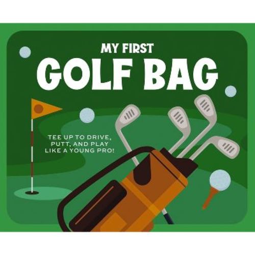 My First Golf Bag - by Applesauce Press (Board Book)